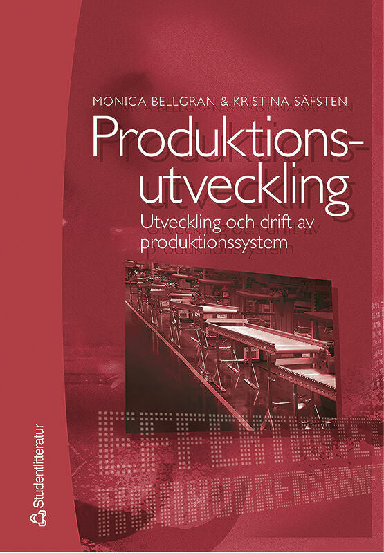 Valokuva kirjasta Monica Bellgran / Kristina Säfsten Produktionsutveckling : Utveckling och drift av produktionssystem, kuuluu tuoteryhmään Ruots muu tieto.