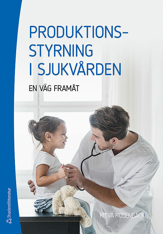 Valokuva kirjasta Ritva Rosenbäck Produktionsstyrning i sjukvården - en väg framåt, kuuluu tuoteryhmään Ruots muu tieto.