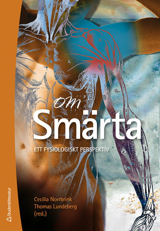 Valokuva kirjasta Cecilia Norrbrink / Thomas Lundeberg / Sara Frygner-Holm / Iréne Lund / Stefan Lundeberg / Beata Molin Om smärta : ett fysiologiskt perspektiv (bok + digital produkt), kuuluu tuoteryhmään Ruots muu tieto.