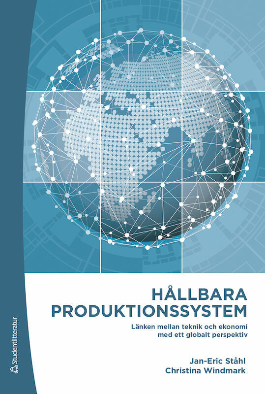 Valokuva kirjasta Jan-Eric Ståhl / Christina Windmark Hållbara produktionssystem : länken mellan teknik och ekonomi med ett globalt perspektiv, kuuluu tuoteryhmään Ruots muu tieto.