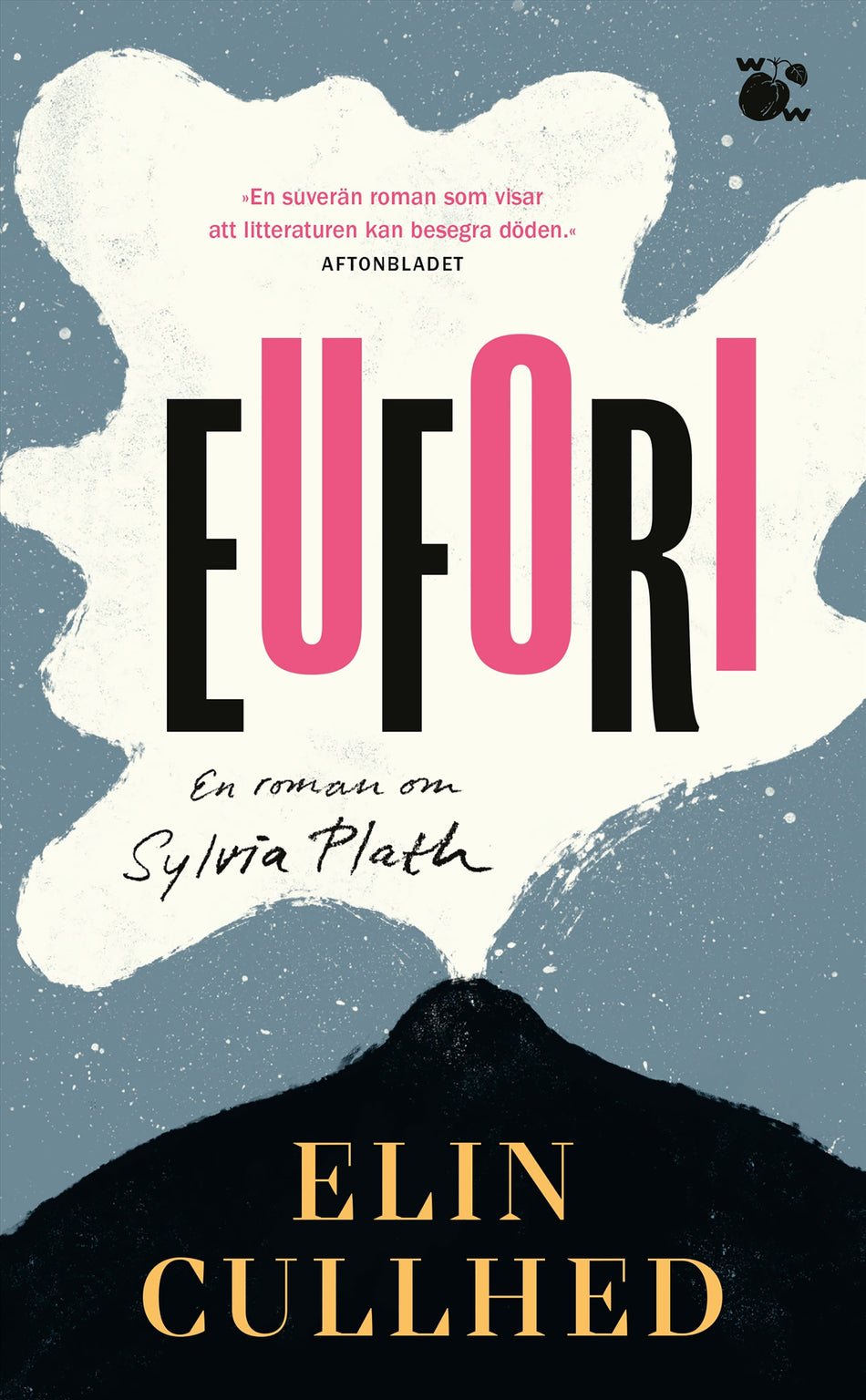 Valokuva kirjasta Elin Cullhed Eufori : en roman om Sylvia Plath, kuuluu tuoteryhmään Ruots kaunokirjat.