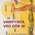 Tuotteen Vampyrer, vad gör ni pikkukuva 1