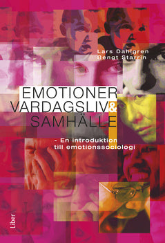 Valokuva kirjasta Lars Dahlgren / Bengt Starrin Emotioner, vardagsliv och samhälle, kuuluu tuoteryhmään Ruots muu tieto.