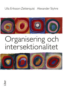 Valokuva kirjasta Ulla Eriksson-Zetterquist / Alexander Styhre Organisering och intersektionalitet, kuuluu tuoteryhmään Ruots muu tieto.