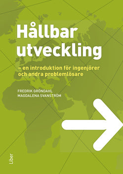 Valokuva kirjasta Fredrik Gröndahl / Magdalena Svanström Hållbar utveckling : en introduktion för ingenjörer och andra problemlösare, kuuluu tuoteryhmään Ruots muu tieto.