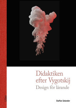 Valokuva kirjasta Staffan Selander Didaktiken efter Vygotskij : design för lärande, kuuluu tuoteryhmään Ruots muu tieto.