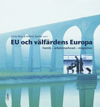 Valokuva kirjasta  EU och välfärdens Europa : familj, arbetsmarknad, migration, kuuluu tuoteryhmään Ruots muu tieto.