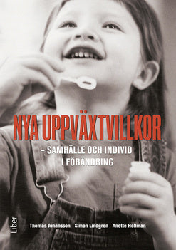 Valokuva kirjasta Thomas Johansson / Simon Lindgren / Anette Hellman Nya uppväxtvillkor : samhälle och individ i förändring, kuuluu tuoteryhmään Ruots muu tieto.