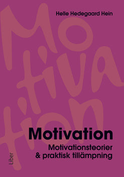 Valokuva kirjasta Helle Hedegaard Hein Motivation : motivationsteorier &amp; praktisk tillämpning, kuuluu tuoteryhmään Ruots muu tieto.