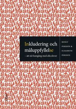 Valokuva kirjasta Bengt Persson / Elisabeth Persson Inkludering och måluppfyllelse : att nå framgång med alla elever, kuuluu tuoteryhmään Ruots muu tieto.