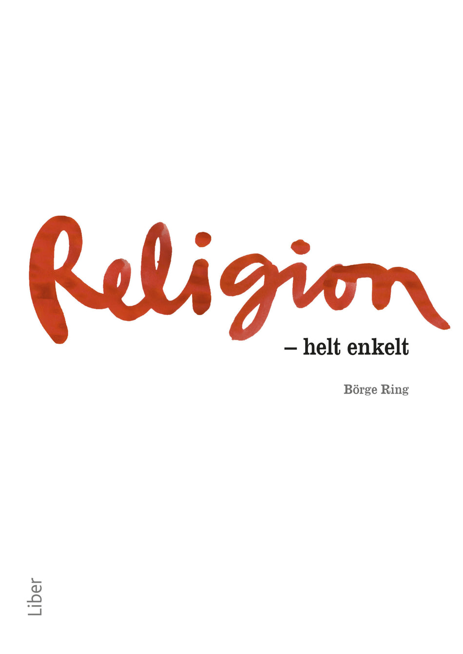 Valokuva kirjasta Börge Ring Religion : helt enkelt, kuuluu tuoteryhmään Ruots lapset nuoret ja sarjakuvat.