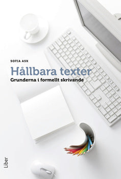 Valokuva kirjasta Sofia Ask Hållbara texter : grunderna i formellt skrivande, kuuluu tuoteryhmään Ruots muu tieto.
