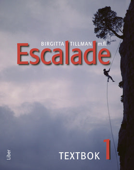 Valokuva kirjasta Birgitta Tillman / Sylvia Martin / Marie Pettersson / Ewa Sandberg / Matts Winblad / Véronique Lönnerblad Escalade 1 Textbok, kuuluu tuoteryhmään Ruots lapset nuoret ja sarjakuvat.