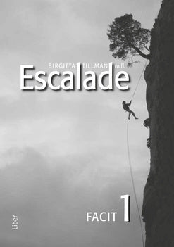 Valokuva kirjasta Birgitta Tillman / Sylvia Martin / Marie Pettersson / Ewa Sandberg / Matts Winblad / Véronique Lönnerblad Escalade 1 Facit, kuuluu tuoteryhmään Ruots lapset nuoret ja sarjakuvat.