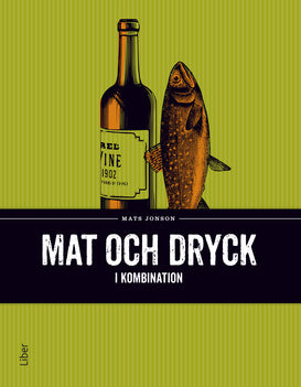 Valokuva kirjasta Mats Jonson Mat och dryck i kombination, kuuluu tuoteryhmään Ruots harrasteet taide.