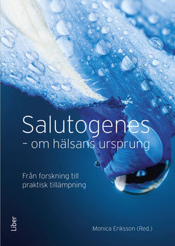 Valokuva kirjasta Monica Eriksson Salutogenes : om hälsans ursprung, kuuluu tuoteryhmään Ruots muu tieto.