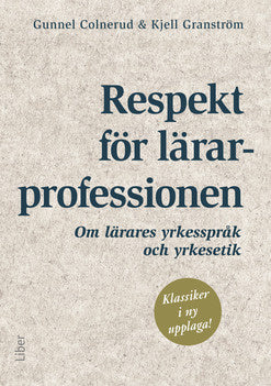 Valokuva kirjasta Gunnel Colnerud / Kjell Granström Respekt för lärarprofessionen : om lärares yrkesspråk och yrkesetik, kuuluu tuoteryhmään Ruots muu tieto.