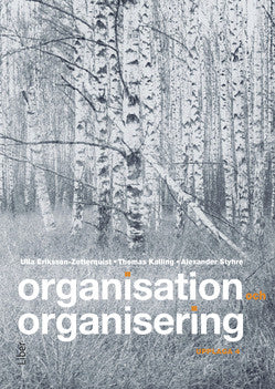 Valokuva kirjasta Ulla Eriksson-Zetterquist / Thomas Kalling / Alexander Styhre Organisation och organisering, kuuluu tuoteryhmään Ruots muu tieto.
