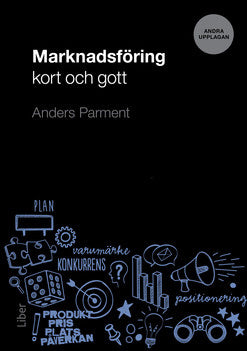 Valokuva kirjasta Anders Parment Marknadsföring - kort och gott, kuuluu tuoteryhmään Ruots muu tieto.