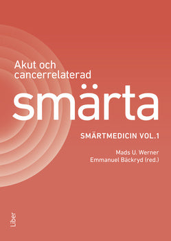 Valokuva kirjasta Mads U. Werner Akut och cancerrelaterad smärta : smärtmedicin vol.1, kuuluu tuoteryhmään Ruots muu tieto.