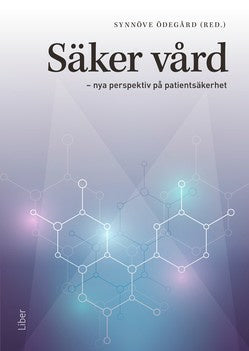 Valokuva kirjasta Synnöve Ödegård Säker vård : nya perspektiv på patientsäkerhet, kuuluu tuoteryhmään Ruots muu tieto.