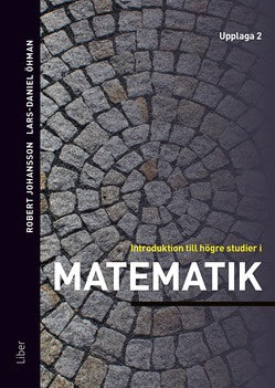 Valokuva kirjasta Robert Johansson / Lars-Daniel Öhman Introduktion till högre studier i matematik, kuuluu tuoteryhmään Ruots muu tieto.
