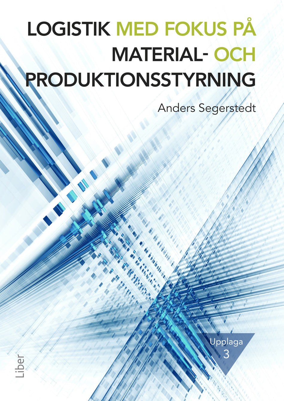 Valokuva kirjasta Anders Segerstedt Logistik med fokus på material- och produktionsstyrning, kuuluu tuoteryhmään Ruots muu tieto.
