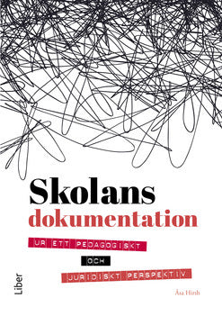 Valokuva kirjasta Åsa Hirsh Skolans dokumentation : ur ett pedagogiskt och juridiskt perspektiv, kuuluu tuoteryhmään Ruots muu tieto.