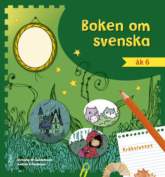 Valokuva kirjasta Victoria W Gustafsson / Anette S Panboon Boken om svenska åk 6, kuuluu tuoteryhmään Ruots muu tieto.