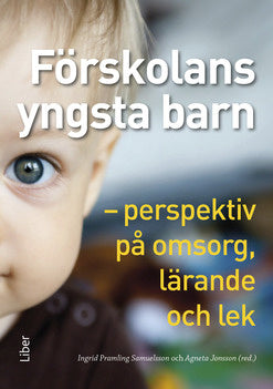 Valokuva kirjasta  Förskolans yngsta barn : perspektiv på omsorg, lärande och lek, kuuluu tuoteryhmään Ruots muu tieto.