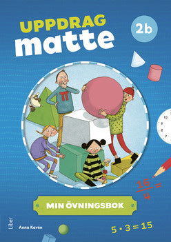 Valokuva kirjasta Anna Kavén / Mats Wänblad Uppdrag Matte 2B Övningsbok, kuuluu tuoteryhmään Ruots lapset nuoret ja sarjakuvat.