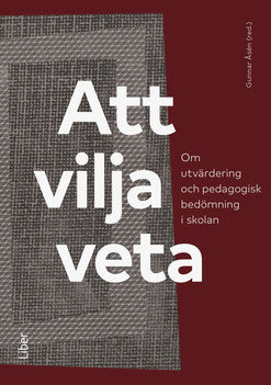 Valokuva kirjasta  Att vilja veta : om utvärdering och pedagogisk bedömning i skolan, kuuluu tuoteryhmään Ruots muu tieto.