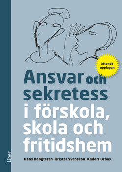 Valokuva kirjasta Hans Bengtsson / Krister Svensson / Anders Urbas Ansvar och sekretess - i förskola, skola och fritidshem, kuuluu tuoteryhmään Ruots muu tieto.