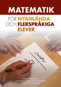 Valokuva kirjasta Saman Abdoka / Catharina Sundström Larsson / Eva Sundgren Matematik för nyanlända och flerspråkiga elever, kuuluu tuoteryhmään Ruots muu tieto.