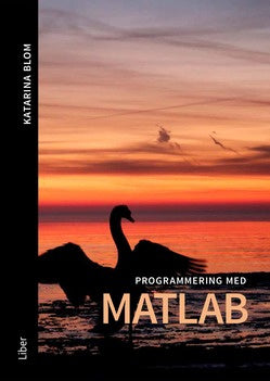 Valokuva kirjasta Katarina Blom Programmering med Matlab, kuuluu tuoteryhmään Ruots muu tieto.