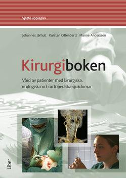 Valokuva kirjasta Johannes Järhult / Karsten Offenbartl / Manne Andersson Kirurgiboken : vård av patienter med kirurgiska, urologiska och ortopediska sjukdomar, kuuluu tuoteryhmään Ruots muu tieto.