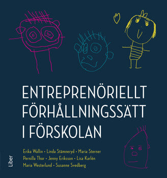 Valokuva kirjasta Linda Edman Stämneryd / Erika Wallin / Maria Sterner / Pernilla Thor / Jenny Eriksson / Lisa Karlén / Maria Wegemark Westerlund / Susanne Svedberg Entreprenöriellt förhållningssätt i förskolan, kuuluu tuoteryhmään Ruots muu tieto.
