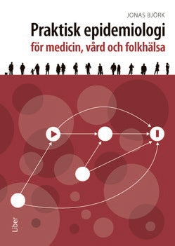 Valokuva kirjasta Jonas Björk Praktisk epidemiologi : för medicin, vård och folkhälsa, kuuluu tuoteryhmään Ruots muu tieto.