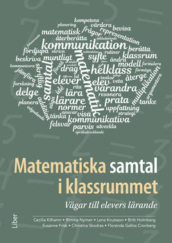 Valokuva kirjasta Lena Knutsson / Britt Holmberg / Susanne Frisk / Christina Skodras / Florenda Gallos Cronberg Matematiska samtal i klassrummet : vägar till elevers lärande, kuuluu tuoteryhmään Ruots muu tieto.