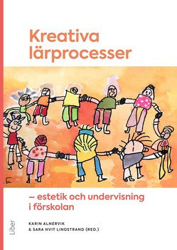 Valokuva kirjasta Sara Hvit Lindstrand / Karin Alnervik Kreativa lärprocesser : estetik och undervisning i förskolan, kuuluu tuoteryhmään Ruots muu tieto.