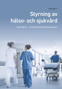 Valokuva kirjasta Johan Berlin / Gustaf Kastberg Weichselberger Styrning av hälso- och sjukvård, kuuluu tuoteryhmään Ruots muu tieto.