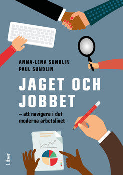 Valokuva kirjasta Anna-Lena Sundlin / Paul Sundlin Jaget och jobbet : att navigiera i det moderna arbetslivet, kuuluu tuoteryhmään Ruots muu tieto.