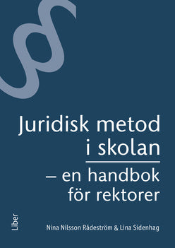Valokuva kirjasta Nina Nilsson Rådeström / Lina Sidenhag Juridisk metod i skolan : en handbok för rektorer, kuuluu tuoteryhmään Ruots muu tieto.