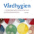 Tuotteen Vårdhygien : vårdrelaterade infektioner och antibiotikaresistens pikkukuva 1
