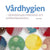 Tuotteen Vårdhygien : vårdrelaterade infektioner och antibiotikaresistens pikkukuva 2