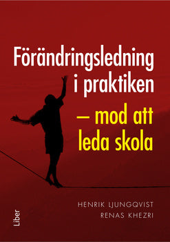 Valokuva kirjasta Henrik Ljungqvist / Renas Khezri Förändringsledning i praktiken : mod att leda skola, kuuluu tuoteryhmään Ruots muu tieto.