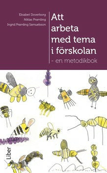 Valokuva kirjasta Elisabet Doverborg / Niklas Pramling / Ingrid Pramling Samuelsson Att arbeta med tema i förskolan, kuuluu tuoteryhmään Ruots muu tieto.