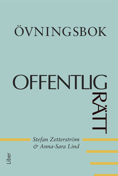 Valokuva kirjasta Stefan Zetterström / Anna-Sara Lind Övningsbok Offentlig rätt, kuuluu tuoteryhmään Ruots muu tieto.