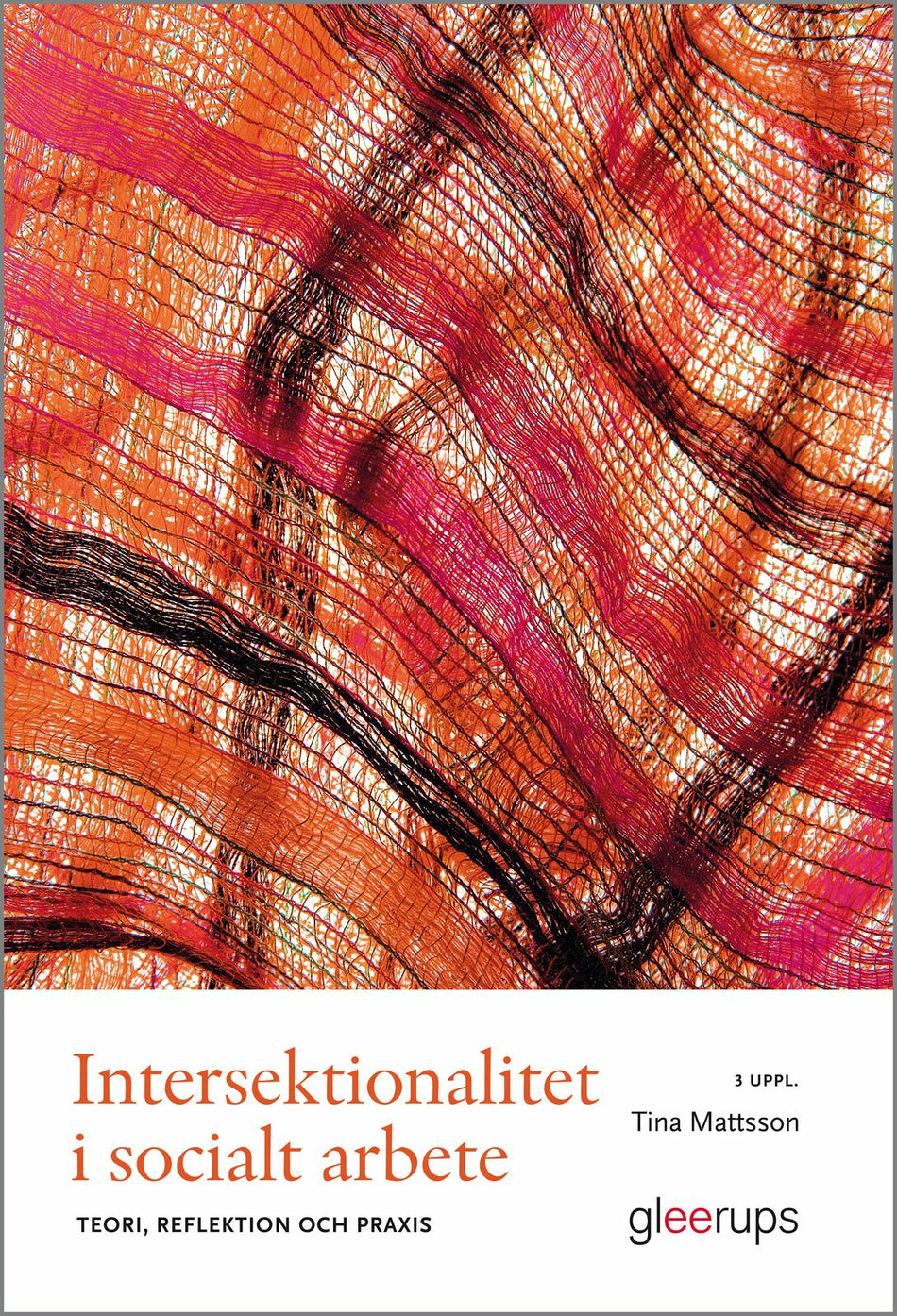 Valokuva kirjasta Tina Mattsson Intersektionalitet i socialt arbete, 3 uppl, kuuluu tuoteryhmään Ruots muu tieto.