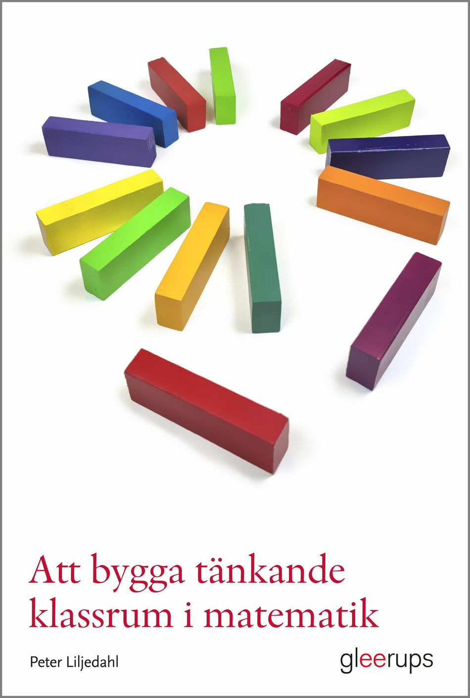 Valokuva kirjasta Peter Liljedahl Att bygga tänkande klassrum i matematik, kuuluu tuoteryhmään Ruots muu tieto.